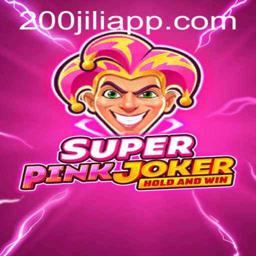 Discover the Exciting World of SuperPinkJoker and the Thrills of 200JILI
